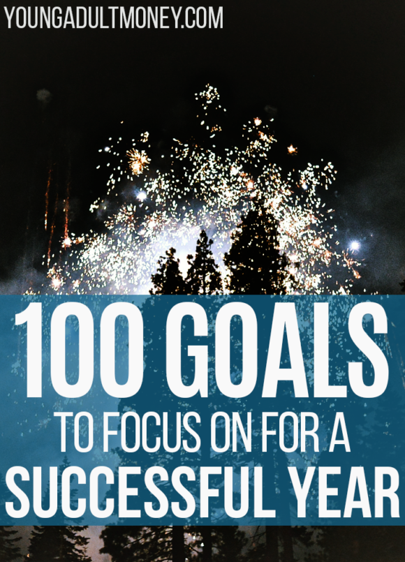 Want to make this year the best yet? Take a look at these 100 goals related to money, fitness, career, and personal development to get on the right track.