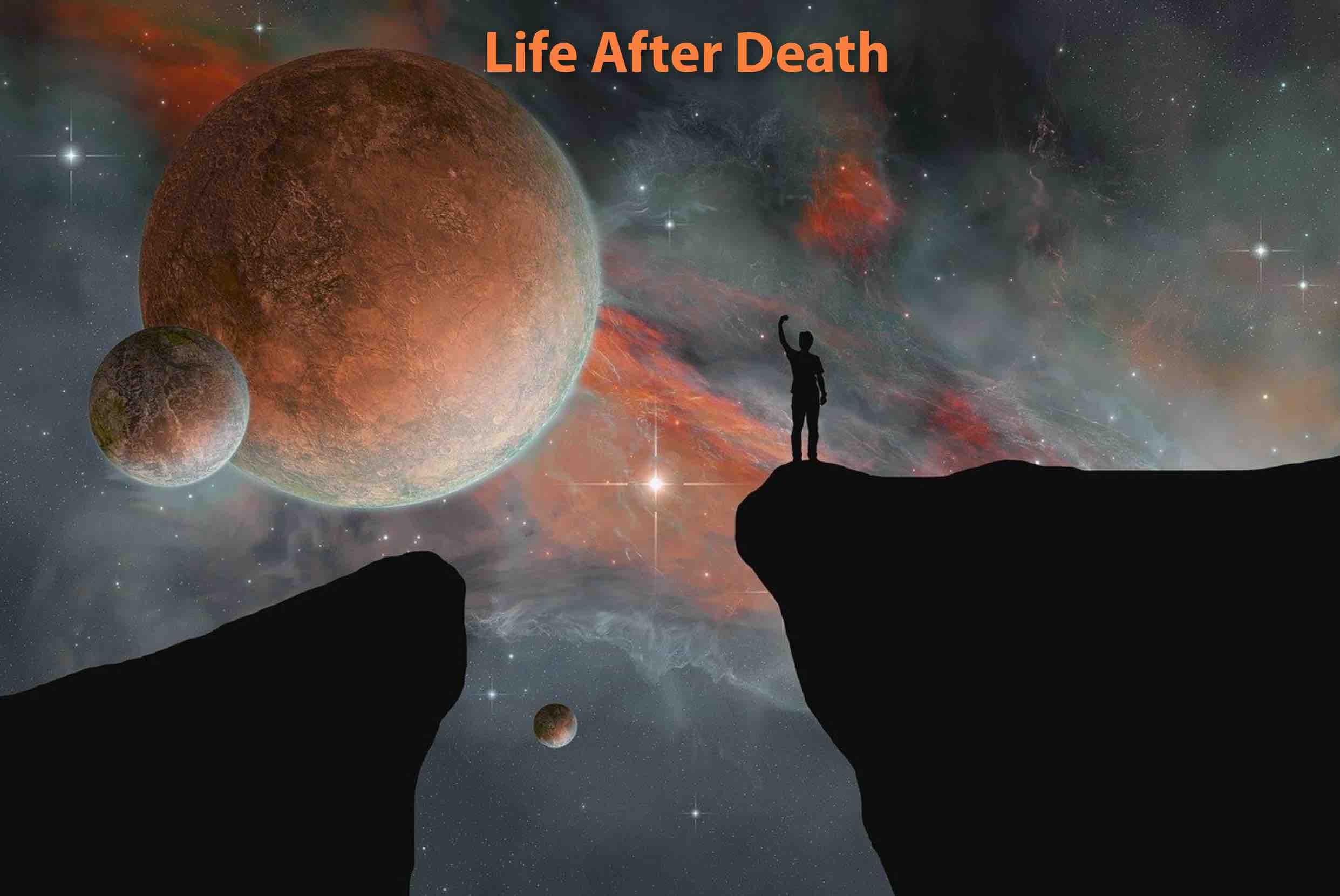 Life after death - Everything you need to know